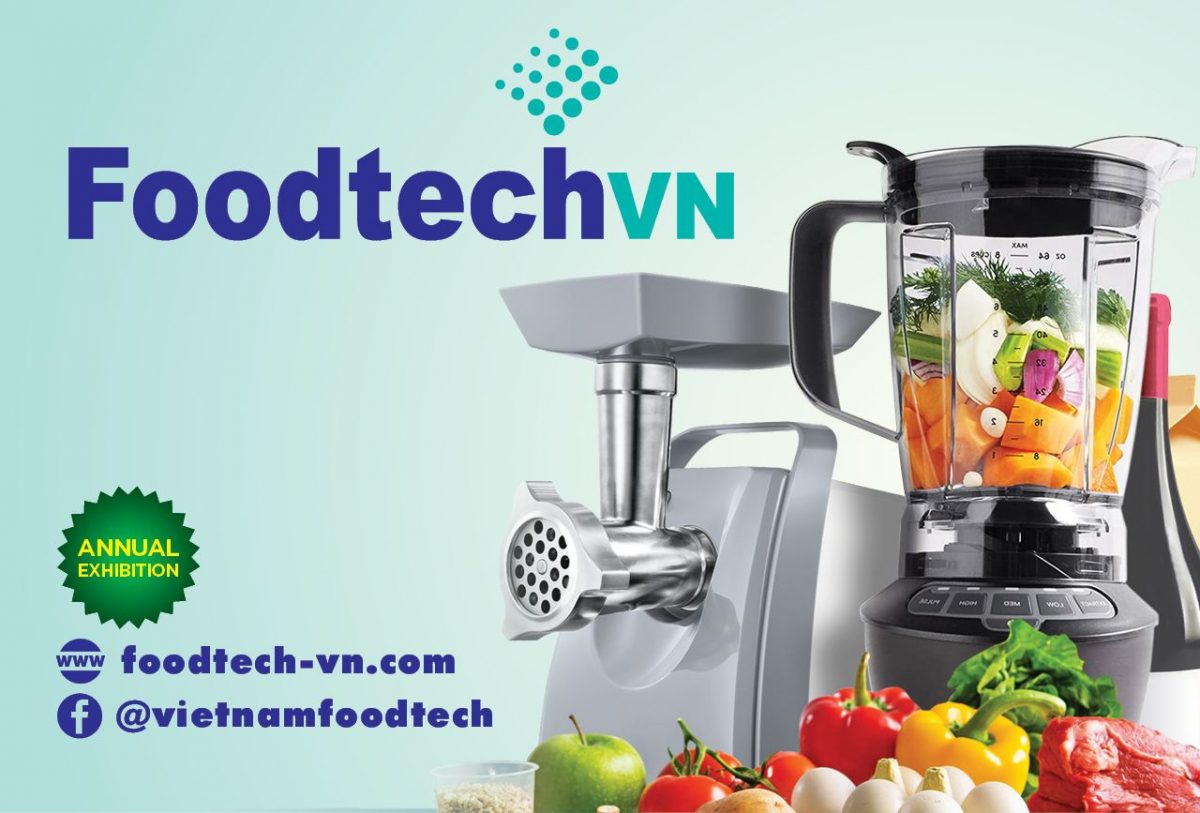 FOODTECH VIETNAM – Triển lãm Quốc tế Công nghệ thực phẩm Việt Nam